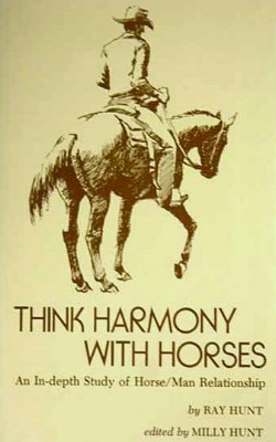 Chuchoteurs : Think Harmony With Horses par Ray Hunt