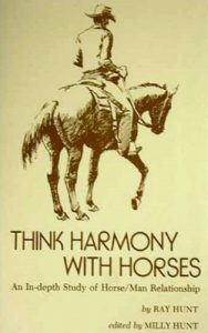 Horsemen: Think Harmony With Horses by Ray Hunt